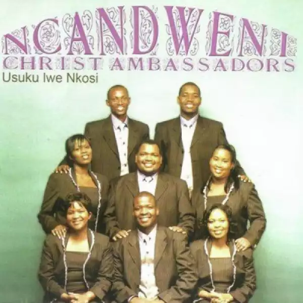 Ncandweni Christ Ambassadors - Ngobekezela